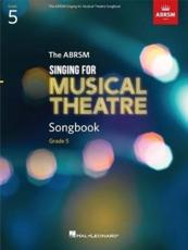 SINGING FOR MUSICAL THEATRE SONGBOOK GR5
