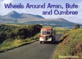 Wheels Around Arran, Bute and Cumbrae - Robert Grieves