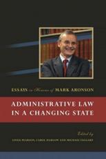 Administrative Law in a Changing State - Linda Pearson, Michael Taggart, Carol Harlow