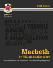 Macbeth - The Complete Play With Annotations, Audio and Knowledge Organisers - William Shakespeare (author), CGP Books (editor)