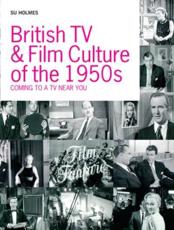 British TV and Film in the 1950S - Su Holmes