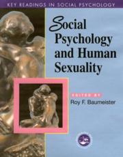 Social Psychology and Human Sexuality - Roy F. Baumeister