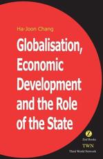 Globalization, Economic Development and the Role of the State - Ha-Joon Chang
