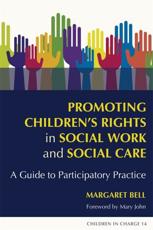 Promoting Children's Rights in Social Work and Social Care - Margaret Bell