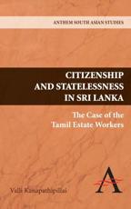 Citizenship and Statelessness in Sri Lanka - Valli Kanapathipillai (author)