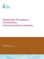 Stakeholder Perceptions of Utility Role in Environmental Leadership - Chris Tatham (author), Elaine L. Tatham (author), Robert Cicerone (author)