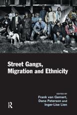 Street Gangs, Migration and Ethnicity - Frank van Gemert (editor), Dana Peterson (editor), Inger-Lise Lien (editor)