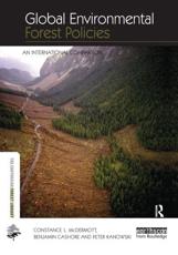Global Environmental Forest Policies - Constance McDermott, Benjamin William Cashore, Peter Kanowski