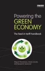 Powering the Green Economy: The Feed-in Tariff Handbook