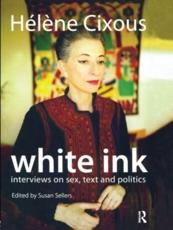 White Ink - HÃ©lÃ¨ne Cixous, Susan Sellers