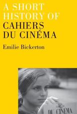 A Short History of Cahiers Du Cinéma
