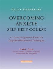 Overcoming Anxiety Self-Help Course Part 1