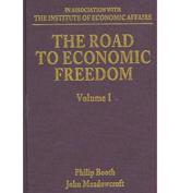 The Road to Economic Freedom - P. Booth, John Meadowcroft, Institute of Economic Affairs (Great Britain)