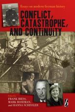 Conflict, Catastrophe and Continuity - Frank Biess, Mark Roseman, Hanna Schissler
