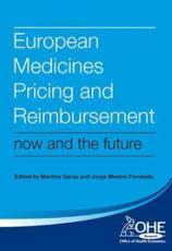 European Medicines Pricing and Reimbursement - Martina Garau, Jorge Mestre-Ferrandiz, Office of Health Economics (London, England)
