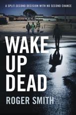 Wake Up Dead - Smith, Roger