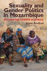 Sexuality & Gender Politics in Mozambique - Signe Arnfred