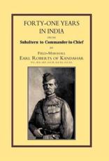 FORTY-ONE YEARS IN INDIA: From Salbaltern to Commander-in-Chief - Field Marshall Earl Roberts of Kandahar