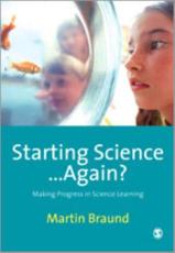 Starting Science ... Again? - Martin Braund