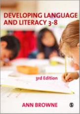 Developing Language and Literacy 3-8 - Ann Browne