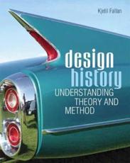 Design History: Understanding Theory and Method - Fallan, Kjetil