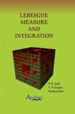 Lebesgue Measure and Integration - Pawan Kumar Jain, V. P. Gupta, Pankaj Jain