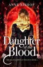 Daughter of the Blood - Anne Bishop