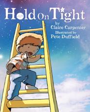 Hold on Tight - Claire Carpenter, Pete Duffield (illustrator)