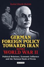 German Foreign Policy Towards Iran Before World War II - Rashid Armin Khatib-Shahidi
