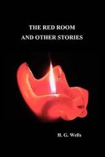 The Red Room and Other Stories - Wells, H. G.