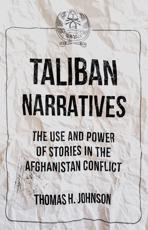 Taliban Narratives - Thomas H. Johnson, Matthew DuPee, Wali Shaaker