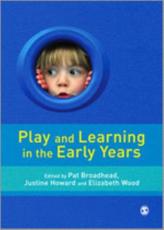 Play and Learning in the Early Years - Pat Broadhead, Justine Howard, Elizabeth Wood