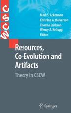 Resources, Co-Evolution and Artifacts : Theory in CSCW - Ackerman, Mark S.