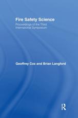 Fire Safety Science - International Symposium on Fire Safety Science, G. Cox, Brian Langford