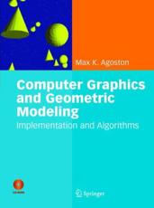Computer Graphics and Geometric Modelling : Implementation & Algorithms - Agoston, Max K.