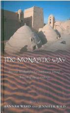 The Monastic Way - Hannah Ward, Jennifer Wild