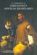 A Companion to Cervantes's Novelas Ejemplares - Stephen Boyd