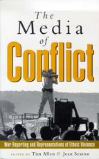 The Media of Conflict - Tim Allen, Jean Seaton