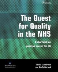 The Quest for Quality in the NHS - Sheila T Leatherman, Kim Sutherland, Nuffield Trust for Research and Policy Studies in Health Services