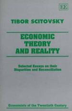 ECONOMIC THEORY AND REALITY: Selected Essays on their Disparities and Reconciliation (Economists of the Twentieth Century series)
