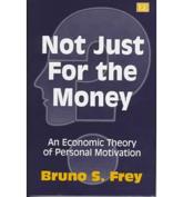 Not Just for the Money - Bruno S. Frey