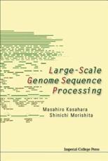 Large-Scale Genome Sequence Processing - Masahiro Kasahara, Shinichi Morishita