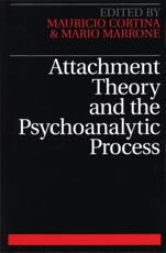 Attachment Theory and the Psychoanalytic Process - Mauricio Cortina, Mario Marrone