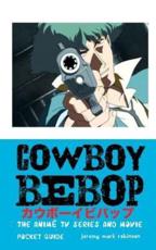 COWBOY BEBOP: The Anime TV Series and Movie - Robinson, Jeremy Mark