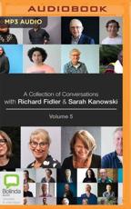 A Collection of Conversations With Richard Fidler and Sarah Kanowski Volume 5