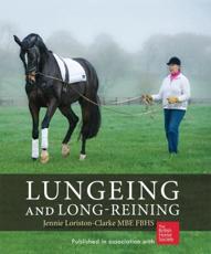 Lungeing and Long-Reining - Jennie Loriston-Clarke