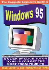 The Complete Beginner's Guide to Windows 95