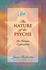 The Nature of the Psyche - Seth, Jane Roberts