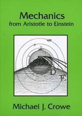 Mechanics from Aristotle to Einstein - Michael J. Crowe