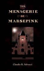 The Menagerie of Marsepink - Claudio R Salvucci